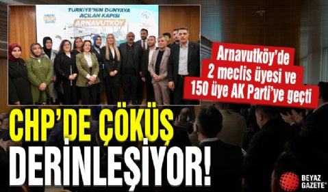 CHP’de çöküş derinleşiyor: Arnavutköy’de 2 meclis üyesi ve 150 üye AK Parti’ye geçti