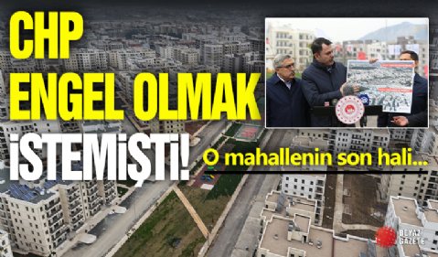 CHP Engellemek İstemişti! İşte O Mahalle!