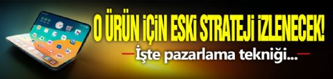 O Ürün İçin Eski Bir Strateji İzlenebilir!