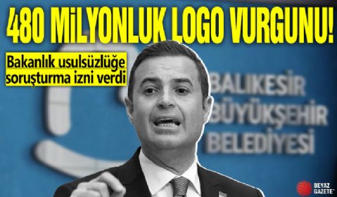 CHP'li Balıkesir Belediyesi'nde 480 milyonluk logo vurgunu! Bakanlık usulsüzlüğe soruşturma izni verdi