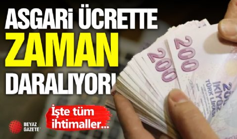 Asgari Ücrette Zaman Daralıyor!