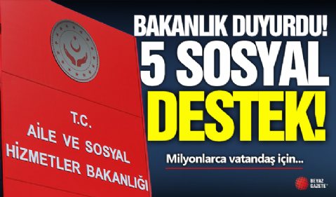 Aile Bakanlığı'ndan 5 Destek!