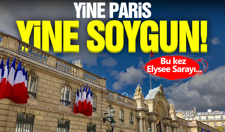 Paris'te Bu Kez Elysee Sarayı Soyuldu!