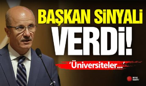 YÖK Başkanı Sinyali Verdi! Üniversiteler...