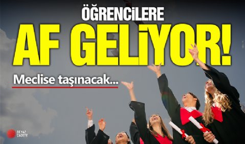 Binlerce Öğrenciye Af Geliyor!