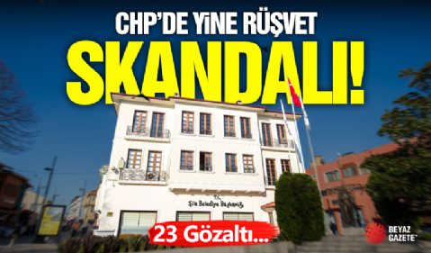 CHP'li Belediyelerde Rüşvetin Ardı Arkası Gelmiyor!