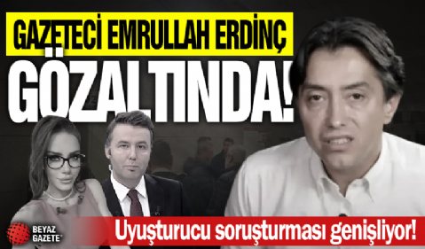 Medya dünyasında uyuşturucu şoku devam ediyor! Gazeteci Emrullah Erdinç de gözaltına alındı