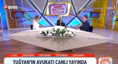 Tuğyan'ın Avukatından Çarpıcı İfadeler!