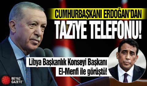 Cumhurbaşkanı Erdoğan'dan Libya Başkanlık Konseyi Başkanı El-Menfi'ye taziye telefonu