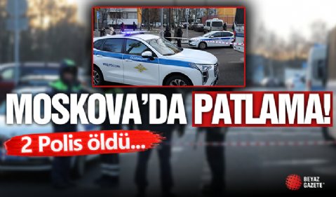 Moskova'da Patlama! 2 Polis Öldü...