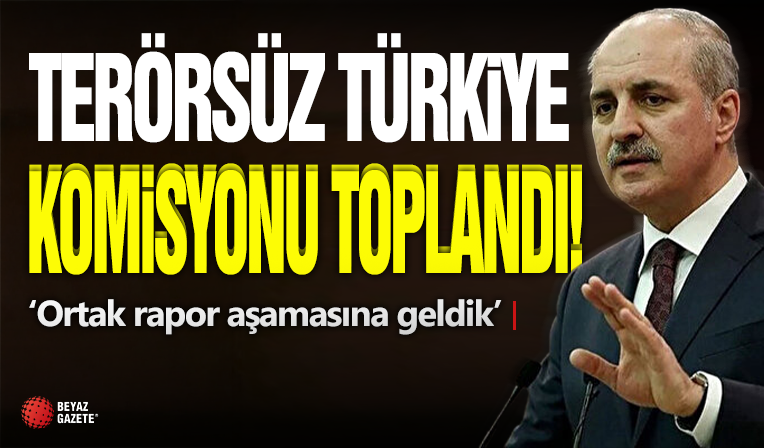 Terörsüz Türkiye Komisyonu Toplandı!