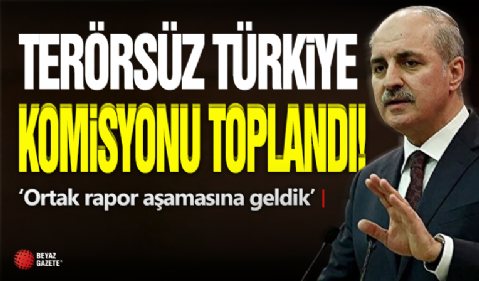 Terörsüz Türkiye Komisyonu Toplandı!