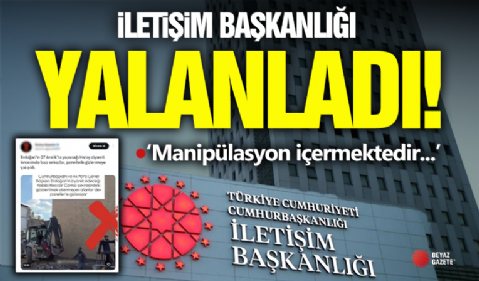 Cumhurbaşkanlığı İletişim Başkanlığı Dezenformasyonla Mücadele Merkezi Yalanladı!