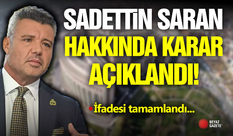 Sadettin Saran Hakkında Adli Kontrol Talebi!