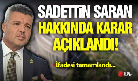 Sadettin Saran Hakkında Adli Kontrol Talebi!