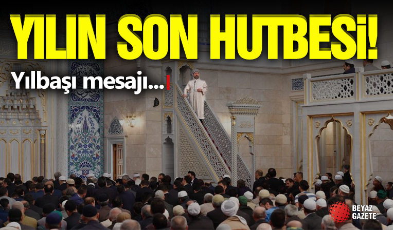 2025'in Son Hutbesi! Yılbaşı Mesajı...