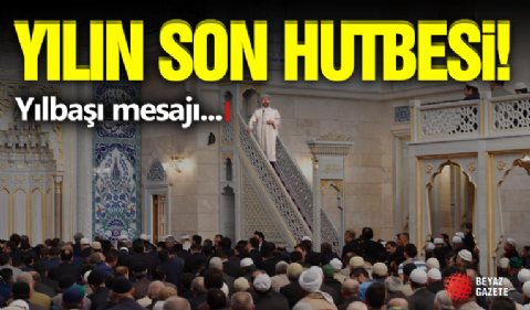 2025'in Son Hutbesi! Yılbaşı Mesajı...