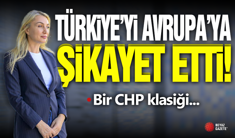 Dilek İmamoğlu Türkiye'yi Avrupa'ya Şikayet Etti!