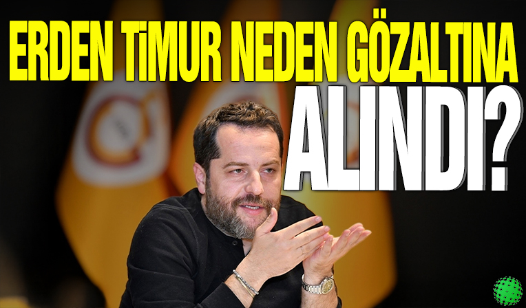 Erden Timur Kimdir? Erden Timur Neden Gözaltına Alındı?