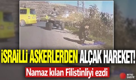 İsrailli askerden alçak hareket! Namaz kılan Filistinliyi ezdi