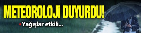 Meteoroloji Uyardı! Yağışlar Devam...