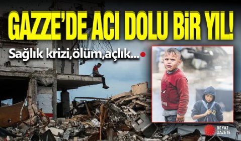 Gazze'de Acılarla Dolu Bir Sene!