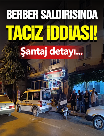 Suriyeli Berbere Silahlı Saldırıda Taciz İddiası!