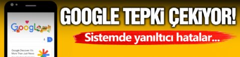 Google Tepki Çekiyor!