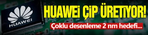 Huawei Çip Üretiyor!