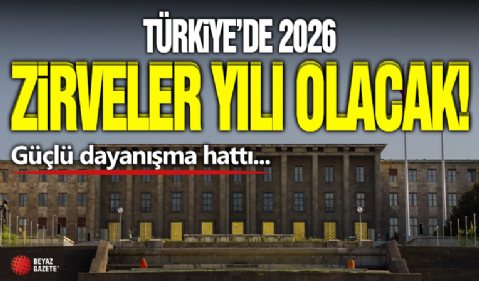 2026 Yılı Zirveler Yılı Olacak!