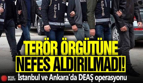Terör örgütüne nefes aldırılmadı! İstanbul ve Ankara’da DEAŞ operasyonu