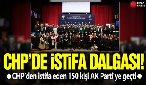 CHP'de istifa dalgası! CHP'den istifa eden 150 kişi AK Parti'ye geçti