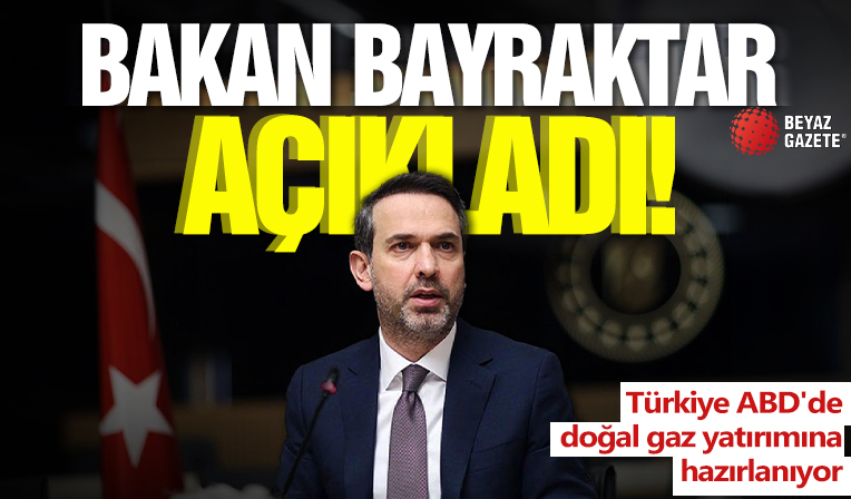 Bakan Bayraktar duyurdu! Türkiye ABD'de doğal gaz yatırımına hazırlanıyor