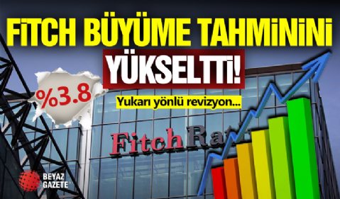 Ftich Türkiye'nin Büyüme Tahminini Yükseltti!