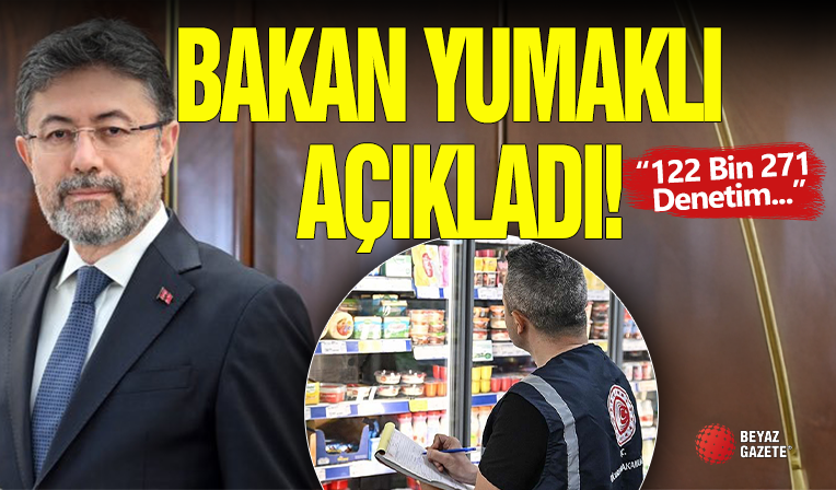 İbrahim Yumaklı Açıkladı! ' 122 Bin 271 Denetim '