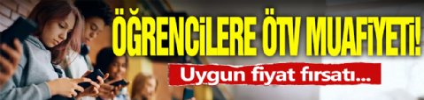Öğrenciye ÖTV Muafiyeti!