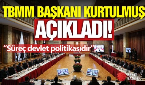 TBMM Başkanı Kurtulmuş ' Raporlama Faslına Geçiyoruz '