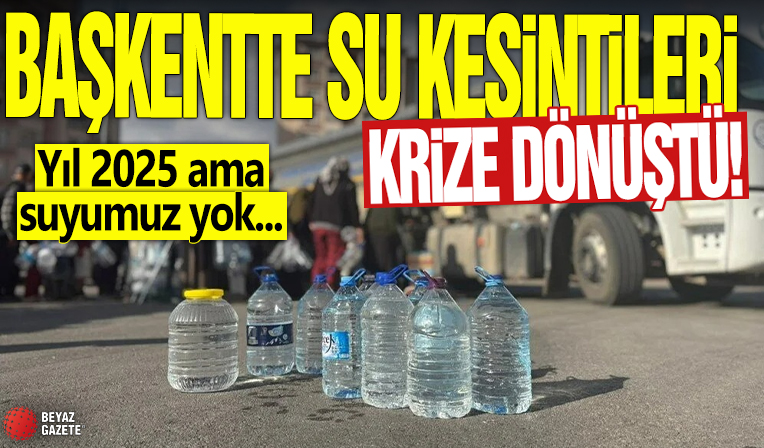 Başkentte 9 ilçeyi etkileyen kesintiler krize dönüştü! Yıl 2025 ama suyumuz yok...