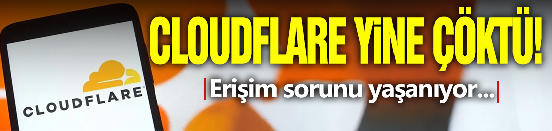 Cloudflare Çöktü!