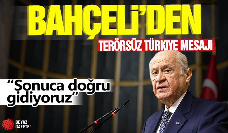 Bahçeli'den Terörsüz Türkiye mesajı: Sonuca doğru gidiyoruz, provokasyonlar bizi yıldıramaz...