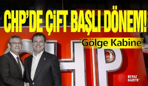 CHP'de Çift Başlı Dönem!