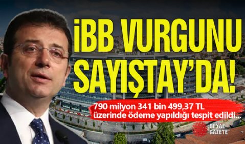 İBB Vurgunu Sayıştay Raporunda!