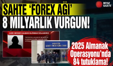 2025 Almanak operasyonu! 8 milyarlık dolandırıcılık ağı çökertildi!