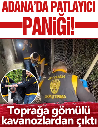 Adana'da patlayıcı paniği! Toprağa gömülü kavanozlardan çıktı