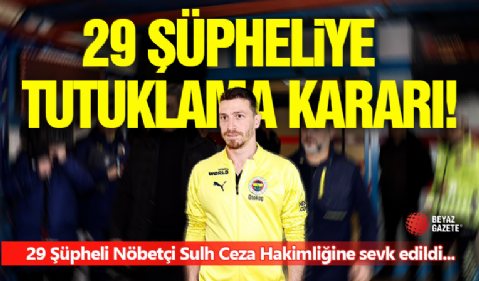 Bahis Skandalında 29 Şüpheliye Tutuklama Talebi!