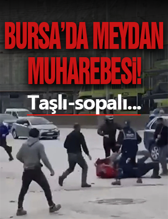 Bursa'da Meydan Muharebesi!