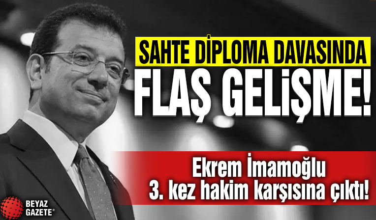 Ekrem İmamoğlu'nun yargılandığı sahte diploma davasında flaş gelişme...