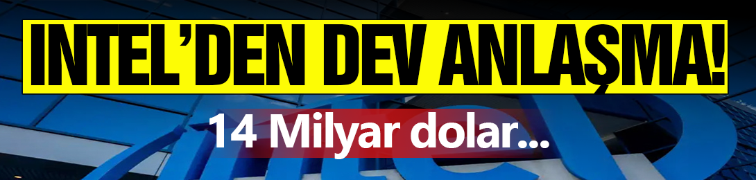 Intel'den Dev Anlaşma!