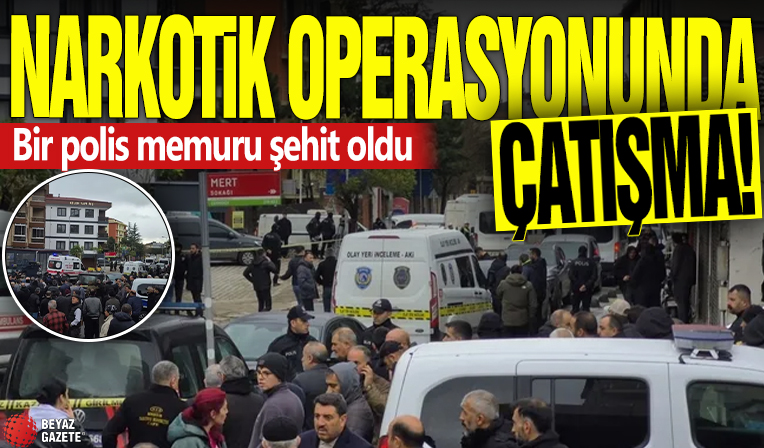İstanbul'da narkotik operasyonunda çatışma! Bir polis memuru şehit oldu