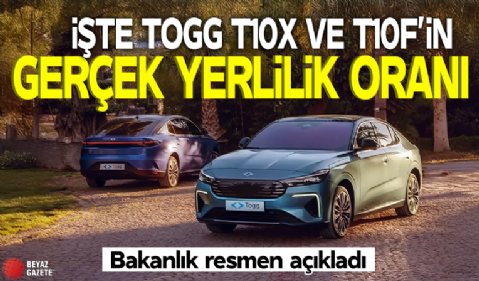 İşte TOGG T10X ve T10F'in gerçek yerlilik oranı! Bakanlık resmen açıkladı